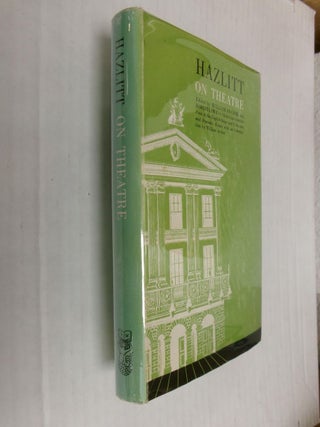 Item #34848 Hazlitt on Theatre. William Hazlitt, William Archer, Robert Lowe