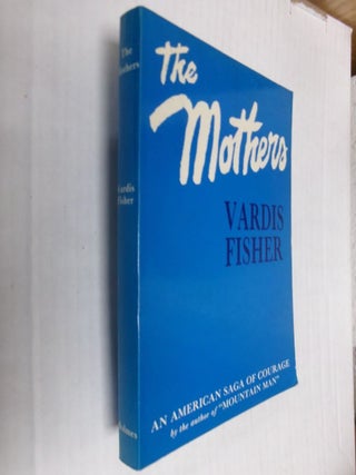 Item #34880 The Mothers. Vardis Fisher