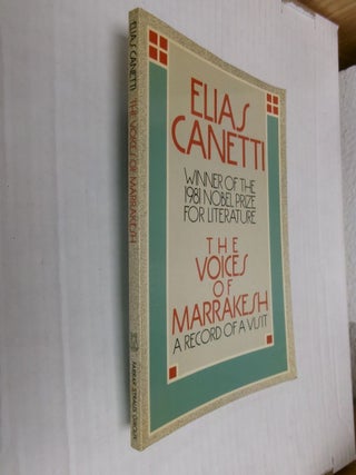 Item #34884 The Voices of Marrakesh: A Record of a Visit. Elias Canetti, J. A. Underwood