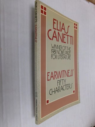 Item #34885 Earwitness: Fifty Characters. Elias Canetti, Joachim Neugroschel