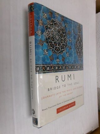Item #34892 Rumi: Bridge to the Soul (Journeys Into The Music And Silence Of The Heart). Rumi,...