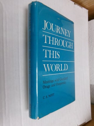 Item #34901 Journey Through This World: The Second Journal of a Pupil. C. S. Nott