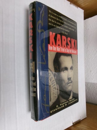 Item #34909 Karski: How One Man Tried to Stop the Holocaust. E. Thomas Wood, Stanislaw M. Jankowski