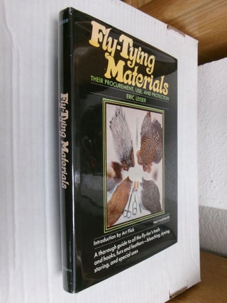Item #34939 Fly-Tying Materials: Their Procurement, Use, and Protection. Eric Leiser, Art Flick,...
