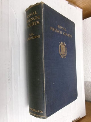 Item #34952 Rival French Courts: The Experiences of a Lady-In-Waiting at Sceaux, at Versailles,...