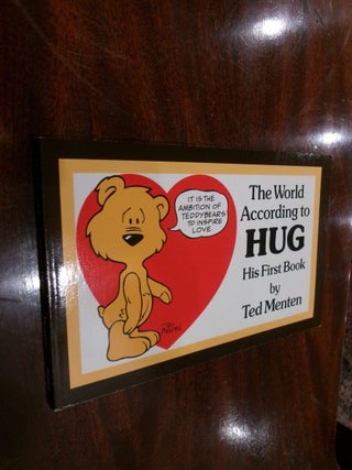 Item #35043 The World According to HUG: His First Book. Ted Menten