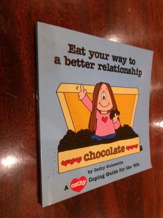 Item #35047 Eat your way to a better relationship (A Cathy Coping Guide for the '80s). Cathy...