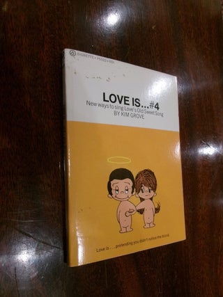 Item #35051 Love is...#4 (New ways to sing Love's Old Sweet Song). Kim Grove