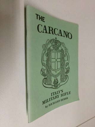 Item #35062 The Carcano: Italy's Military Rifle. Richard Hobbs