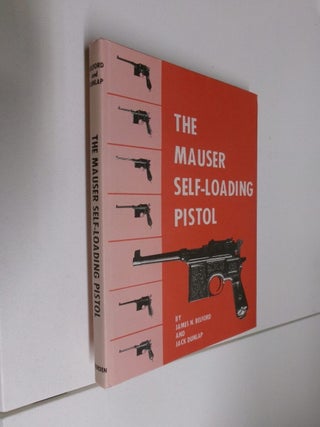 Item #35070 The Mauser Self-Loading Pistol. James N. Belford, Jack Dunlap