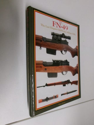 Item #35071 The FN-49: The Last Elegant Old-World Military Rifle. Wayne Johnson