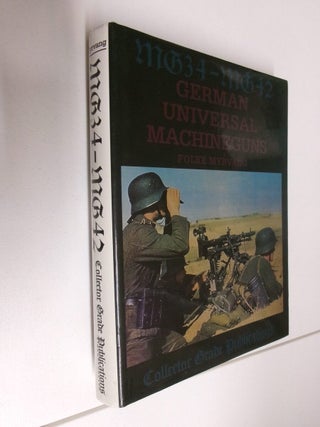 Item #35074 MG34-MG42: German Universal Machineguns. Folke Myrvang, R. Blake Stevens