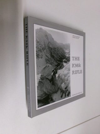 Item #35077 The K98k Rifle (Propaganda Series Vol. 1). G. de Vries, B. J Martens