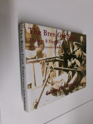 Item #35079 The Bren Gun Saga: Revised and Expanded Edition. Thomas B. Dugelby, R. Blake Stevens