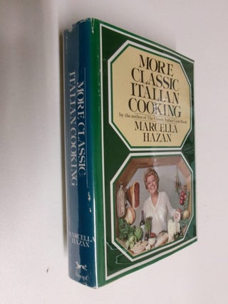 Item #35123 More Classic Italian Cooking. Marcella Hazan