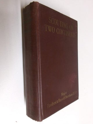 Item #35132 Scouting on Two Continents. Frederick Russell Burnham