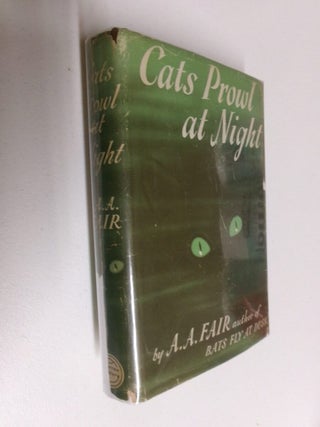 Item #35148 Cats Prowl at Night. A. A. Fair, Erle Stanley Gardner