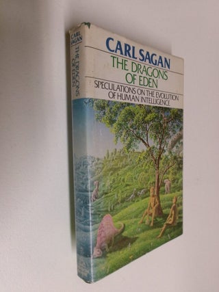 Item #35183 The Dragons of Eden: Speculations on the Evolution of Human Intelligence. Carl Sagan