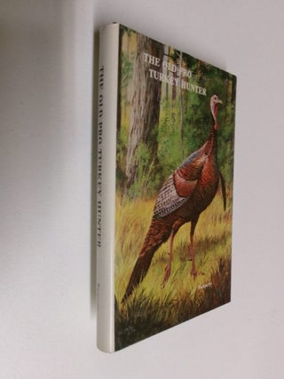 Item #35203 The Old Pro Turkey Hunter. Gene Nunnery