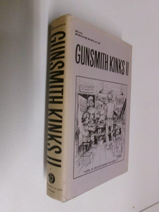 Item #35206 Gunsmith Kinks II. F. R. "Bob" Brownell, Frank Brownell