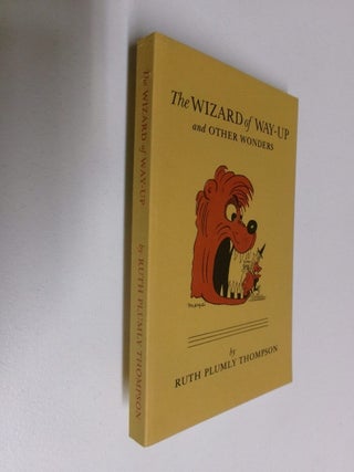 Item #35214 The Wizard of Way-Up and Other Wonders. Ruth Plumly Thompson