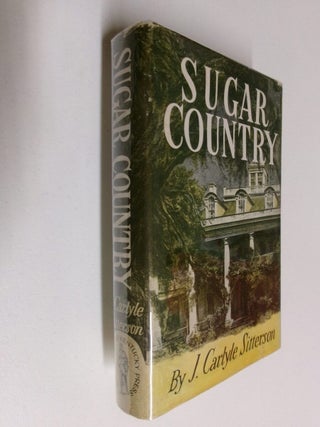 Item #35228 Sugar Country: The Cane Sugar Industry in the South, 1753-1950. J. Carlyle Sitterson