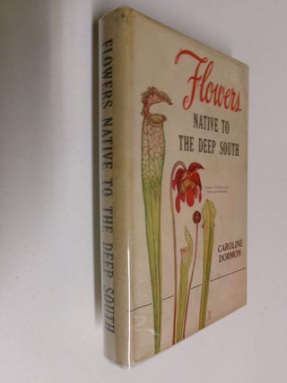 Item #35235 Flowers Native to the Deep South. Caroline Dormon