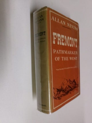 Item #35244 FREMONT: Pathmarker of the West. Allan Nevins