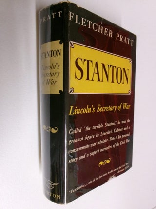 Item #35247 Stanton: Lincoln's Secretary of War. Fletcher Pratt