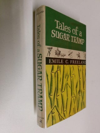 Item #35251 Tales of a Sugar Tramp. Emile C. Freeland