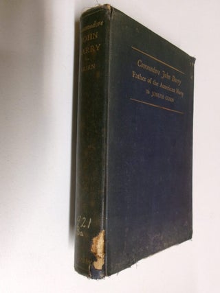 Item #35259 Commodore John Barry : Father of the American Navy. Joseph Gurn