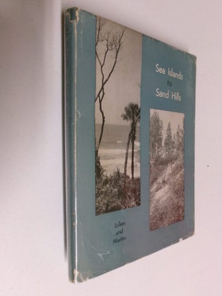 Item #35276 Sea Islands To Sand Hills. Carl : Martin Julien, Chlotilde R., Photographs, Introduction