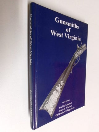 Item #35287 Gunsmiths of West Virginia. Fred R. Lambert, James B. Whisker