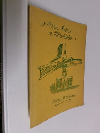 Item #35294 Arms Makers of Philadelphia. James B. Whisker