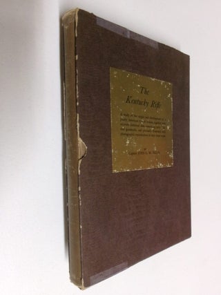 Item #35297 The Kentucky Rifle. Captain John G. W. Dillin