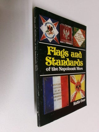 Flags and Standards of the Napoleonic Wars. Keith Over.
