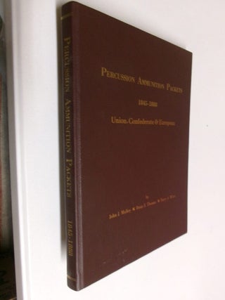 Item #35331 Percussion Ammunition Packets 1845-1888: Union, Confederate & European. John J....