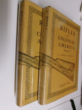 Item #35354 Rifles of Colonial America (Two Volumes). George Shumway
