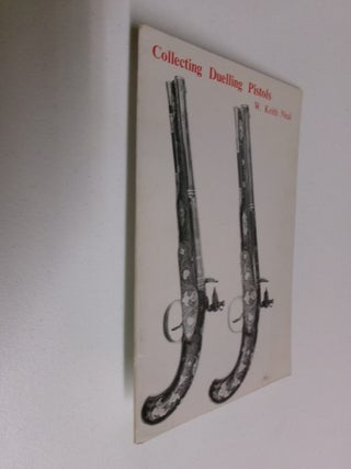 Item #35391 Collecting Duelling Pistols. W. Keith Neal