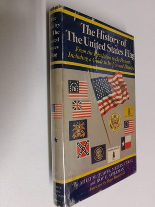 Item #35392 The History of the United States Flag: From the Revolution to the Present, Including...