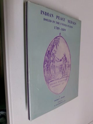 Item #35394 Indian Peace Medals Issued in the United States. Bauman L. Belden