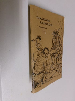 Item #35398 Tomahawks Illustrated. Robert Kuck