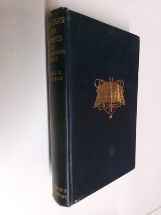 Item #35405 The Stars and Stripes and Other American Flags. Peleg D. Harrison