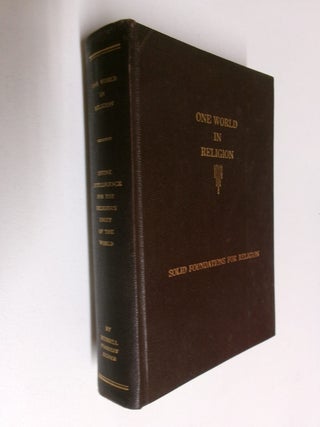 Item #35429 One World in Religion: Divine Intelligence, The Basis For Religion And A Philosophy...
