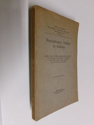 Item #35430 Revolutionary Soldiers in Alabama. Thomas M. Owen, Compiler