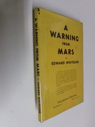 Item #35447 A Warning From Mars. Edward Whiteside