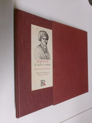 Item #35464 SEQUOYAH of earth & intellect. Jack Frederick Kilpatrick