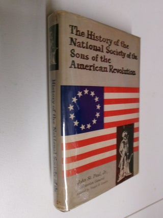 Item #35475 The History of the National Society of the Sons of the American Revolution. John St...