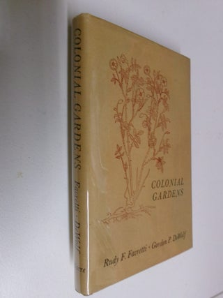 Item #35488 Colonial Gardens. Rudy F. Favretti, Gordon P. DeWolf