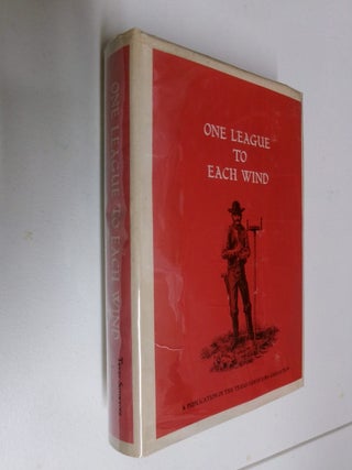 Item #35492 One League To Each Wind: Accounts of Early Surveying in Texas. Sue Watkins